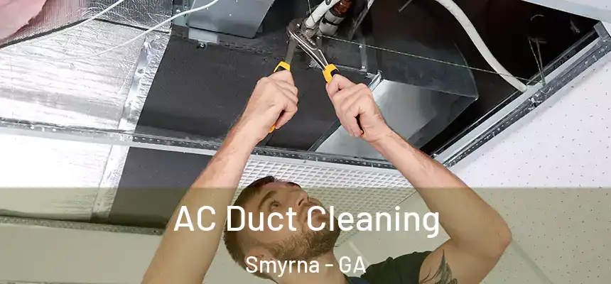  AC Duct Cleaning Smyrna - GA