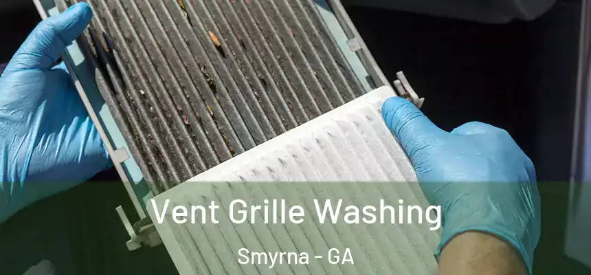  Vent Grille Washing Smyrna - GA